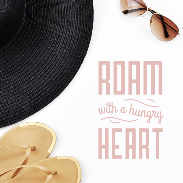 roam with a hungry heart