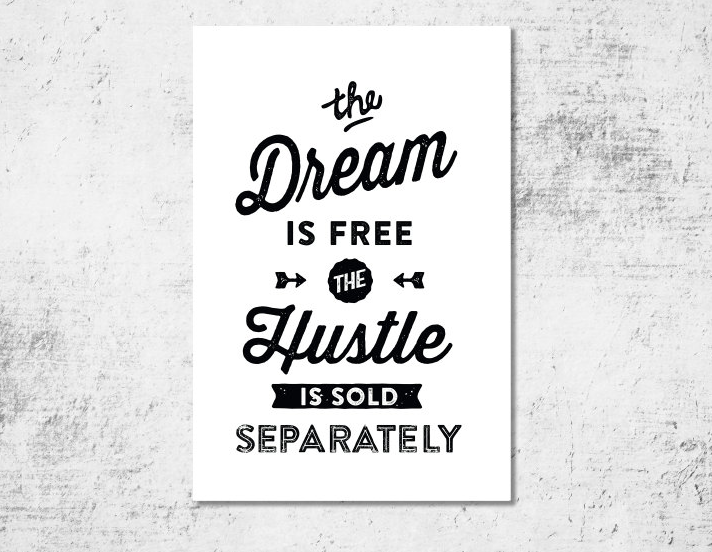 the dream is free the hustle is sold separately